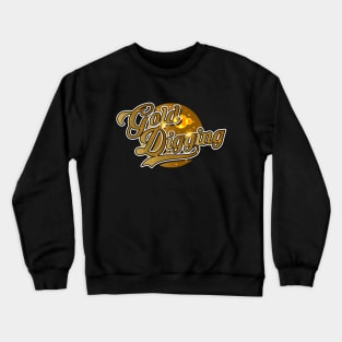 Gold Digging Session Crewneck Sweatshirt